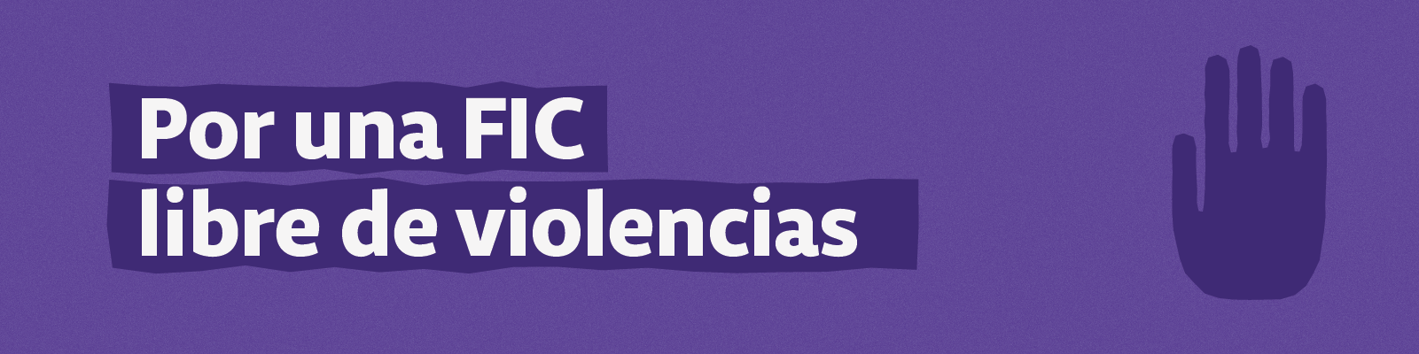 Por una FIC libre de violencias